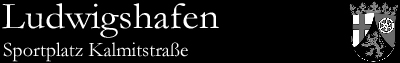 Ludwigshafen, Sportplatz Kalmitstraße (Rheinland-Pfalz)